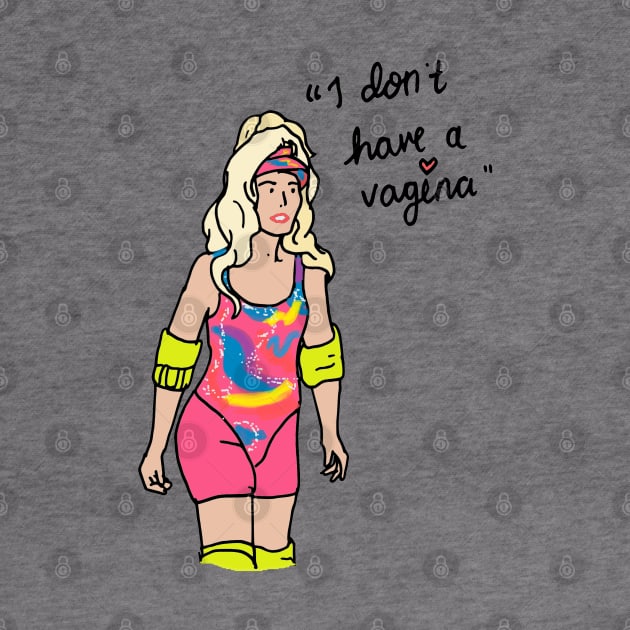 Barbie - I don't have a vagina by JennyGreneIllustration